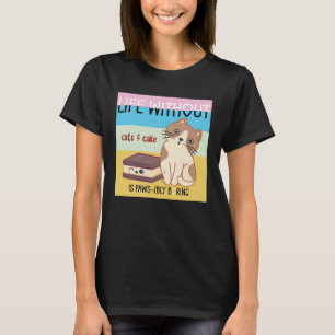 Het leven zonder katten en taart is saai grappig t-shirt