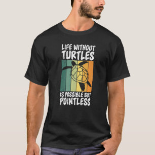Het leven zonder schildpadden is mogelijk, maar pi t-shirt