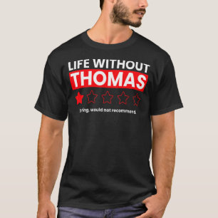 Het leven zonder Thomas Boring zou Re niet aanbeve T-shirt