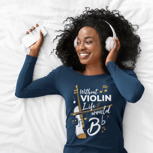 Het leven zou een vlakke vioolse mam Birthday Funn T-shirt