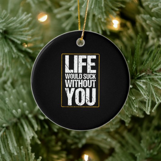 Het leven zou klote zijn zonder jou Valentijnsdag Keramisch Ornament (Boom)