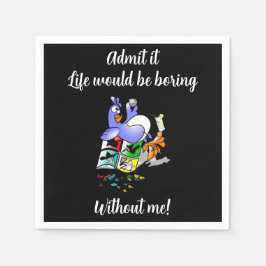Het leven zou saai zijn...Grappig Cocktail servet