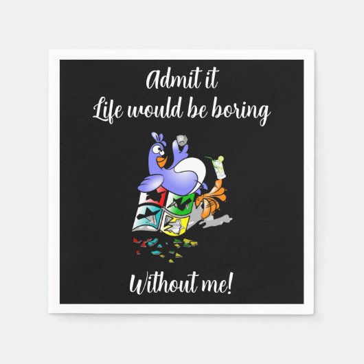 Het leven zou saai zijn...Grappig Cocktail servet (Voorkant)