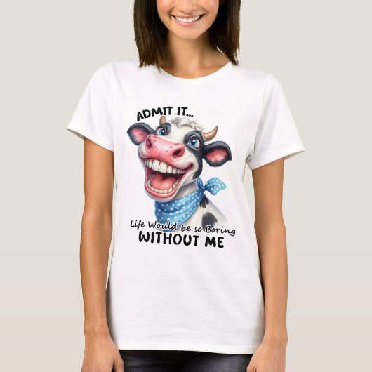 Het leven zou saai zijn, grappig t-shirt (Voorkant)