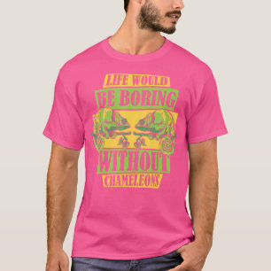 Het leven zou saai zijn zonder kameleons Panther C T-shirt