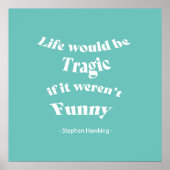 Het leven zou tragisch zijn....Hawking Quote Poster (Voorkant)