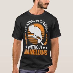 Het leven zou zo mooi zijn zonder Chameleons T-shirt