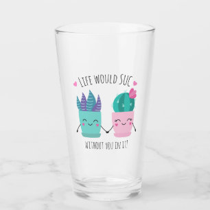 Het leven zou zo mooi zijn zonder jou erin! glas