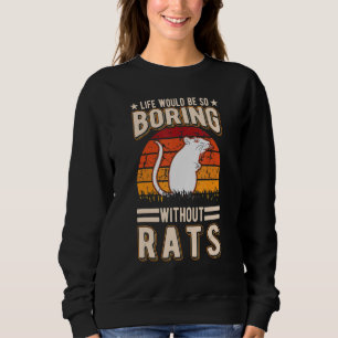 Het leven zou zo vervelend zijn zonder ratten 1 trui