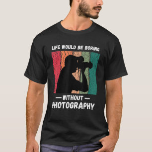 Het leven zou zonder fotografie moeten knipperen t-shirt