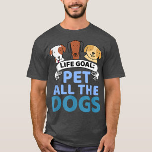 Het levensdoel van alle honden Funny Dog Lover T-S T-shirt