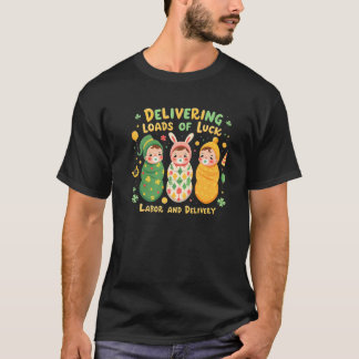 Het leveren van Loads of Luck Labor Delivery Nurse T-shirt