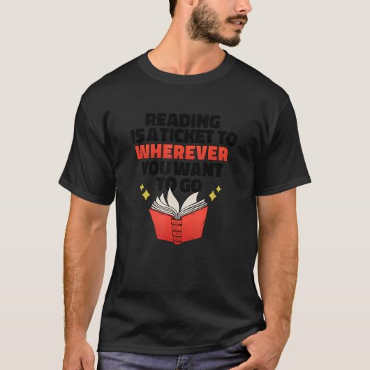 HET LEZEN IS EEN TICKET AAN WAAR U WILT REA GAAN T-SHIRT (Voorkant)