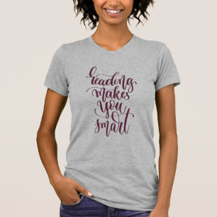 Het lezen maakt u slim t-shirt