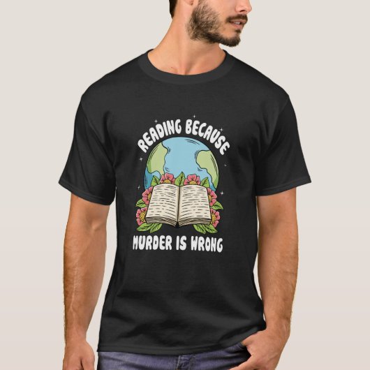 Het lezen omdat de Moord verkeerd is T-shirt (Voorkant)