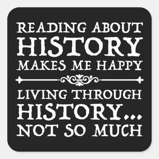 Het lezen over de geschiedenis maakt me gelukkig vierkante sticker (Voorkant)