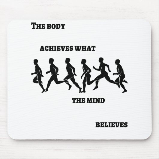 Het lichaam bereikt wat de geest gelooft muismat (Voorkant)