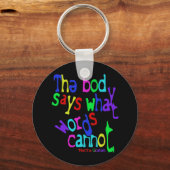 Het lichaam zegt wat woorden niet kunnen sleutelhanger (Voorkant)