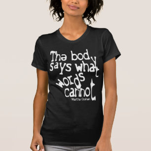 Het lichaam zegt wat woorden niet kunnen t-shirt