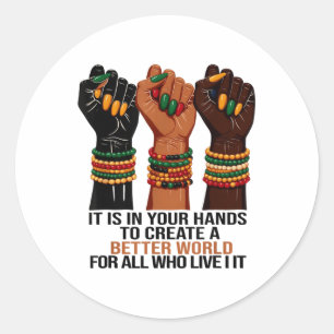 Het ligt in jouw handen om een betere wereld te Cr Ronde Sticker