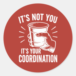 Het ligt niet aan jou, maar aan je coördinatie Bee Ronde Sticker