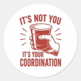 Het ligt niet aan jou, maar aan je coördinatie Bee Ronde Sticker