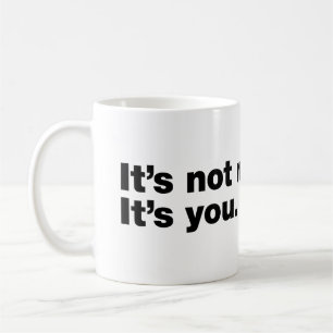 Het ligt niet aan mij. Het ligt aan jou Koffiemok