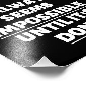 HET LIJKT ALTIJD ONMOGELIJK TOT HET IS GEDAAN FOTO AFDRUK (Hoek)