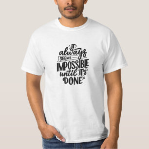 Het lijkt altijd onmogelijk tot het Klaar Citaat i T-shirt