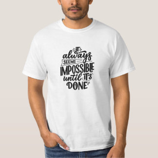 Het lijkt altijd onmogelijk tot het Klaar Citaat i T-shirt