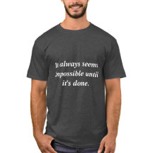 Het lijkt altijd onmogelijk tot het T-Shirt heeft 