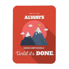 Het lijkt altijd onmogelijk totdat het gedaan is magneet