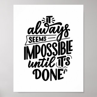 Het Lijkt Altijd Onmogelijk Totdat Het Is Gedaan Poster