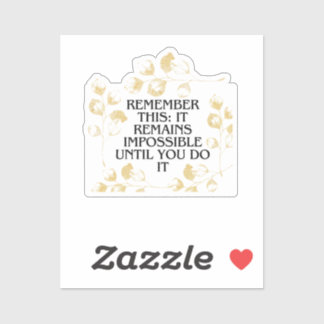 Het lijkt altijd onmogelijk, totdat je het doet .m sticker