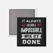 Het lijkt altijd onmogelijk zolang het niet gedaan magneet (Voorkant / Achterkant)