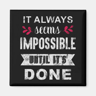 Het lijkt altijd onmogelijk zolang het niet gedaan magneet