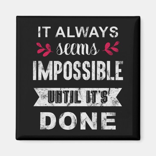 Het lijkt altijd onmogelijk zolang het niet gedaan magneet (Voorkant)