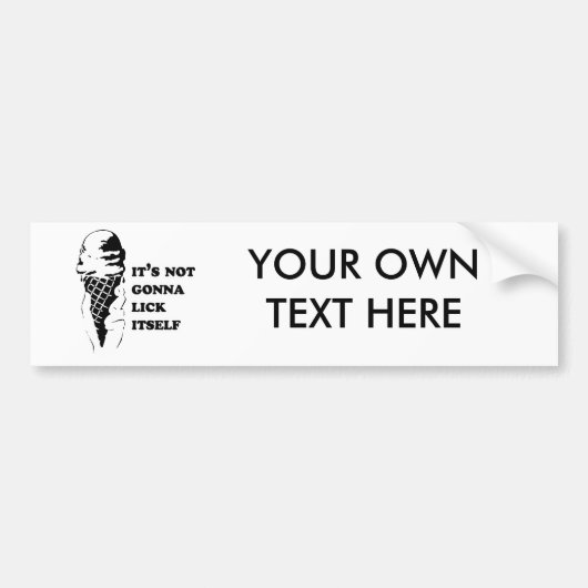 Het likt zichzelf niet bumpersticker (Voorkant)
