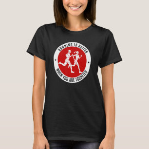 Het lopen is beter wanneer u samen bent t-shirt