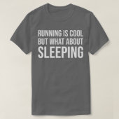 Het lopen is cool maar hoe zit het met slapen t-shirt (Design voorkant)