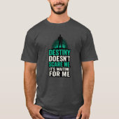 Het lot beangstigt me niet. Het wacht op me. T-shirt (Voorkant)