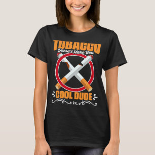 Het maakt geen afkoeling van tabak sigarettensigar t-shirt