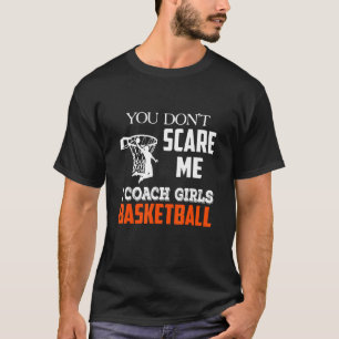 Het maakt me niet uit dat ik coach Girls Basketbal T-shirt