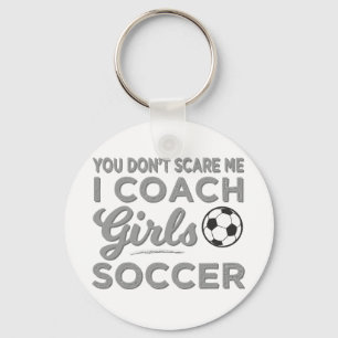 Het maakt me niet uit dat ik coach Girls Soccer be Sleutelhanger
