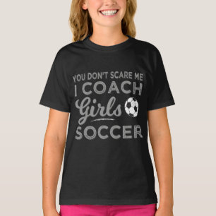 Het maakt me niet uit dat ik coach Girls Soccer be T-shirt