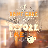 Het maakt me niet uit hoeveel je hebt gehad. raamsticker (Vel 2)