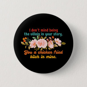 Het maakt me niet uit om de schurk in jouw verhaal ronde button 5,7 cm