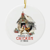 "Het maken van een lijst, Chicken it two" Puns Chr Keramisch Ornament (Voorkant)