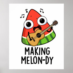 Het maken van Melon-dy Funny Melon Pun Poster