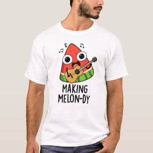 Het maken van Melon-dy Funny Melon Pun T-shirt